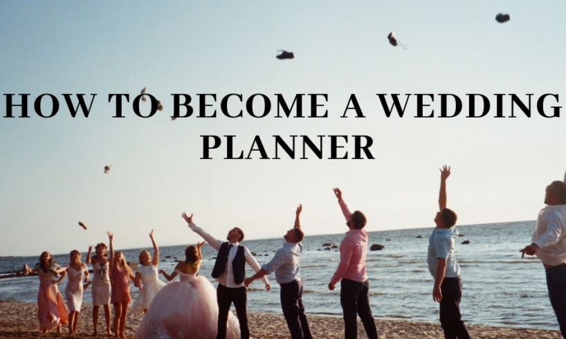 How to become a wedding planner in india?