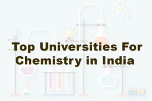 Top Universities For Chemistry in India