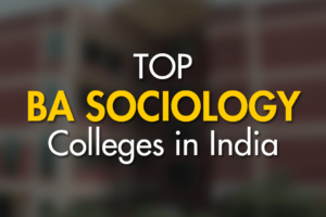 Top BA Sociology Colleges in India