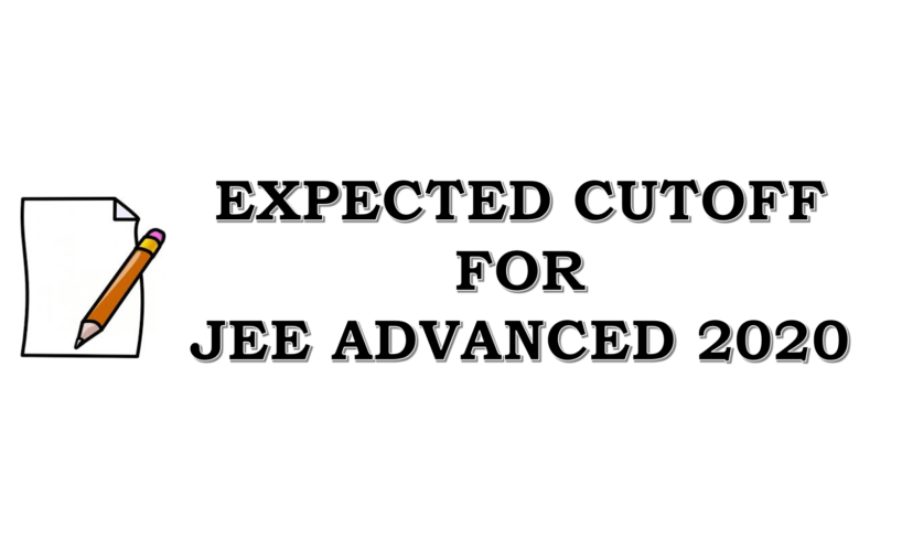 Expected Cutoff for JEE Advanced 2020