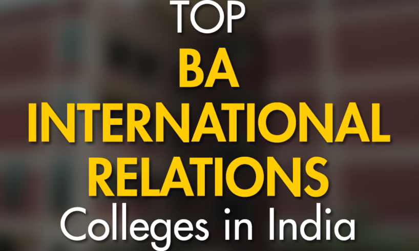 Top BA International Relations Colleges in India